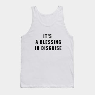 It's a blessing in disguise Tank Top